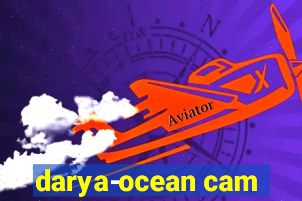darya-ocean cam