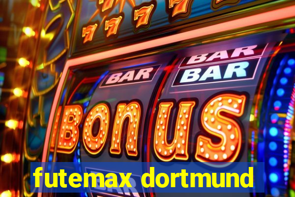 futemax dortmund