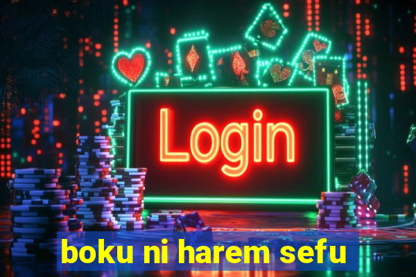 boku ni harem sefu