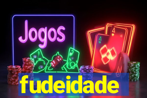 fudeidade