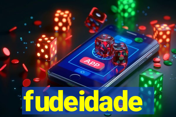 fudeidade