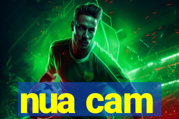 nua cam
