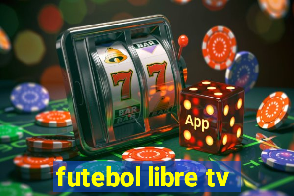 futebol libre tv