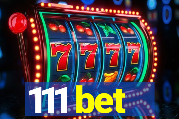 111 bet