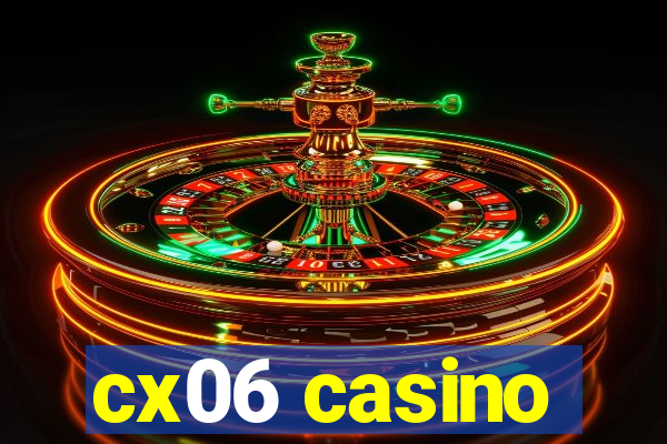 cx06 casino