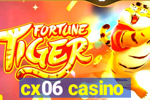 cx06 casino