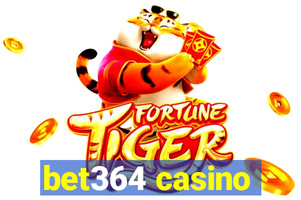 bet364 casino