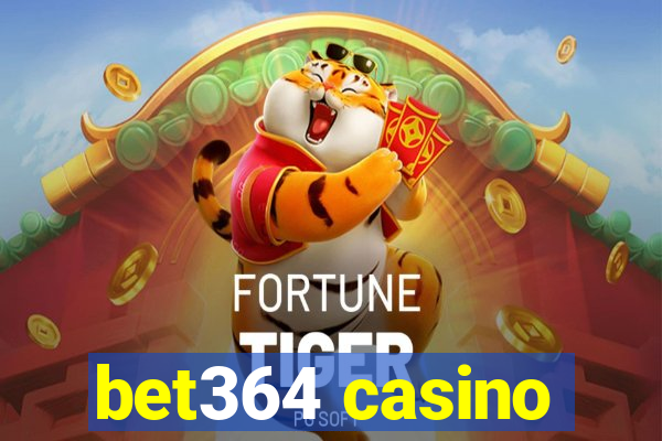 bet364 casino