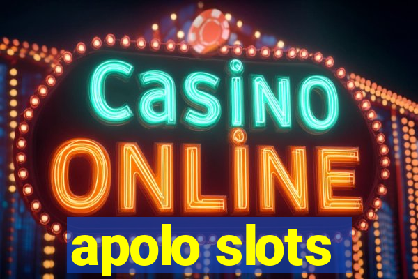 apolo slots