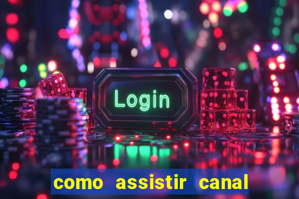 como assistir canal viva de graça