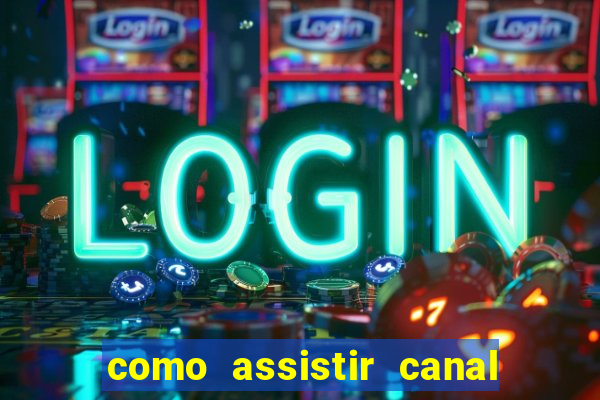 como assistir canal viva de graça