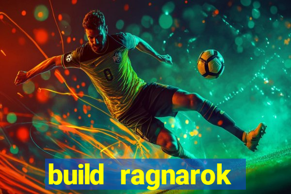 build ragnarok history reborn rag