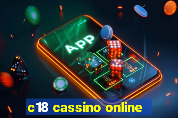 c18 cassino online