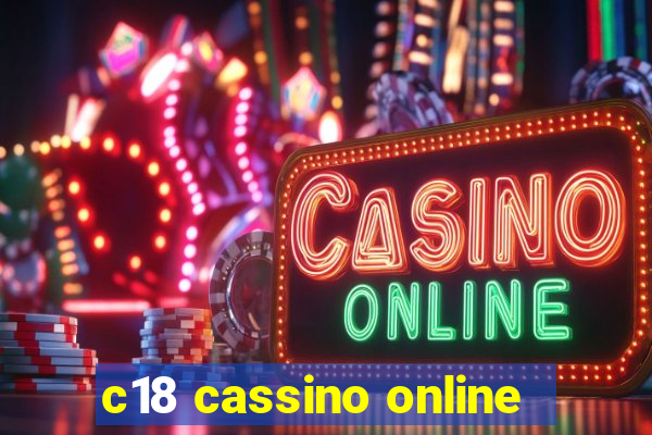 c18 cassino online