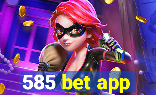 585 bet app