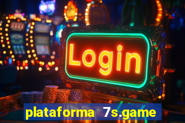 plataforma 7s.game paga mesmo