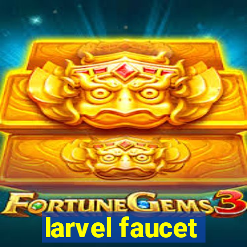 larvel faucet