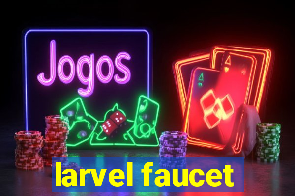 larvel faucet