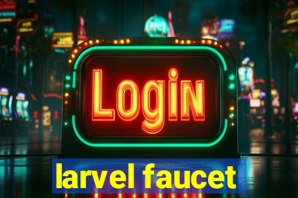 larvel faucet