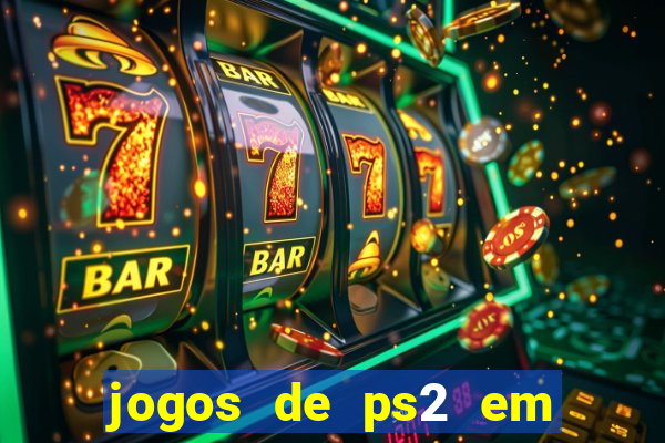 jogos de ps2 em formato iso