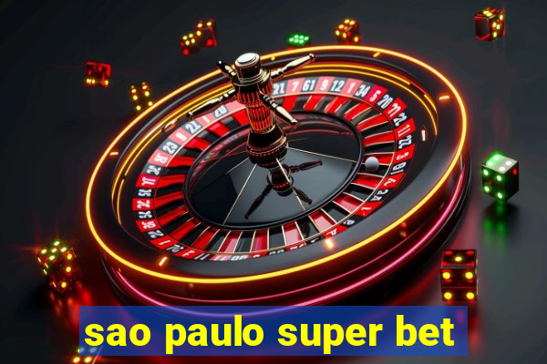 sao paulo super bet