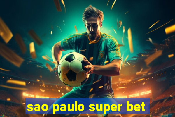 sao paulo super bet