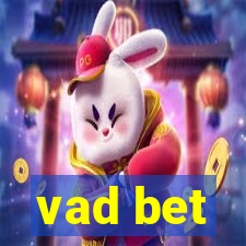 vad bet
