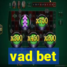 vad bet