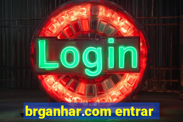 brganhar.com entrar