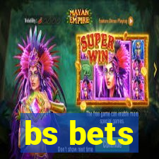bs bets
