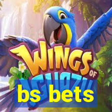 bs bets