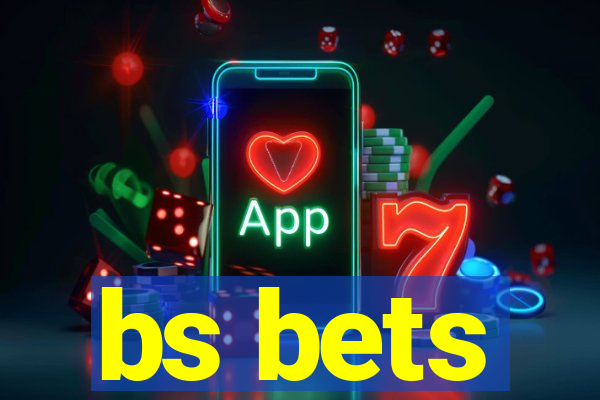 bs bets