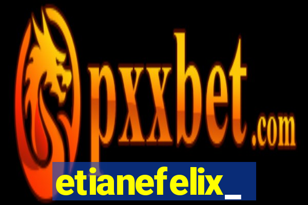 etianefelix_