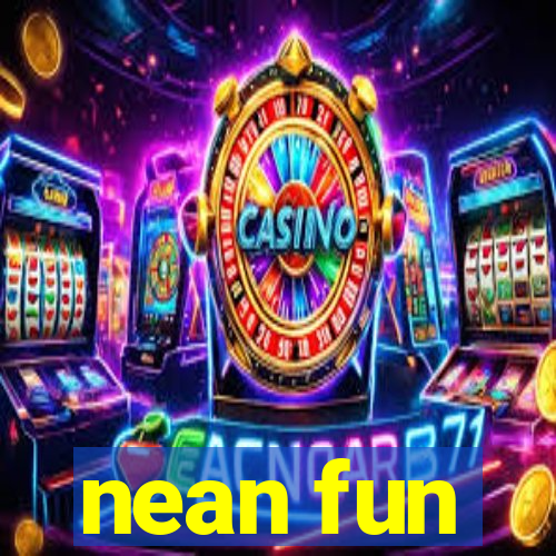 nean fun