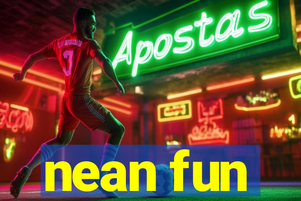 nean fun