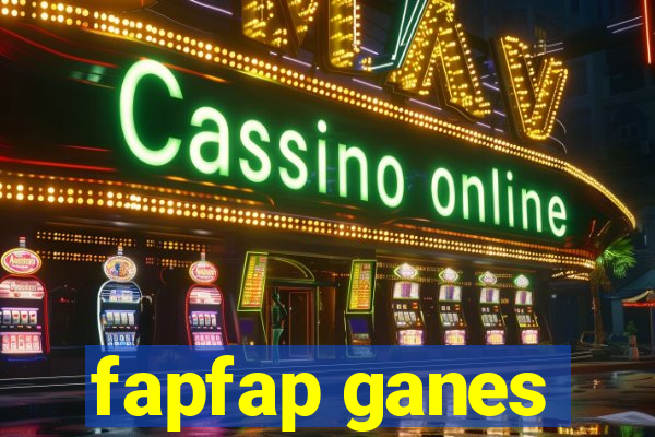 fapfap ganes