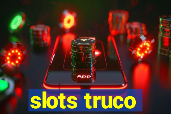 slots truco