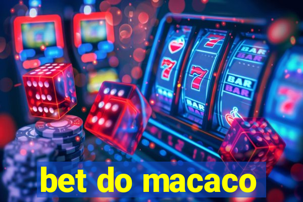 bet do macaco