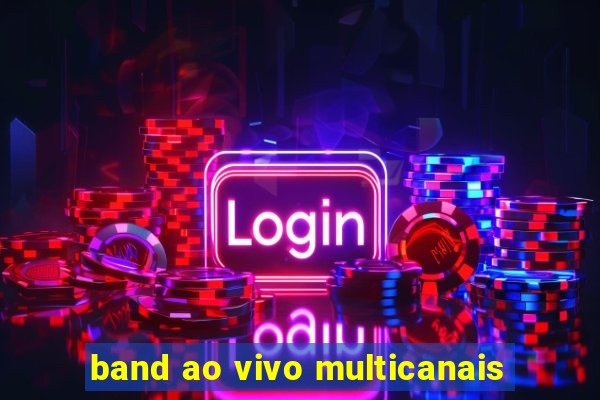 band ao vivo multicanais