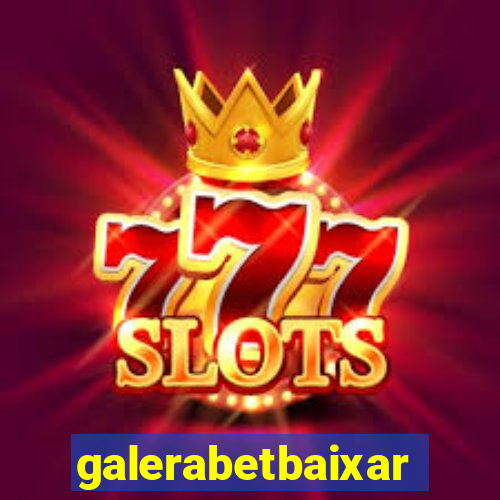 galerabetbaixar