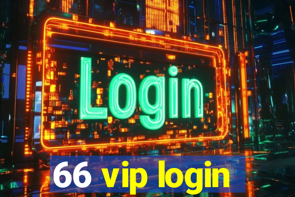 66 vip login