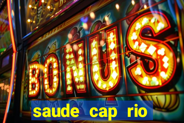 saude cap rio preto resultado