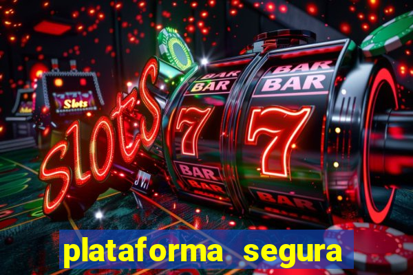 plataforma segura do jogo do tigre