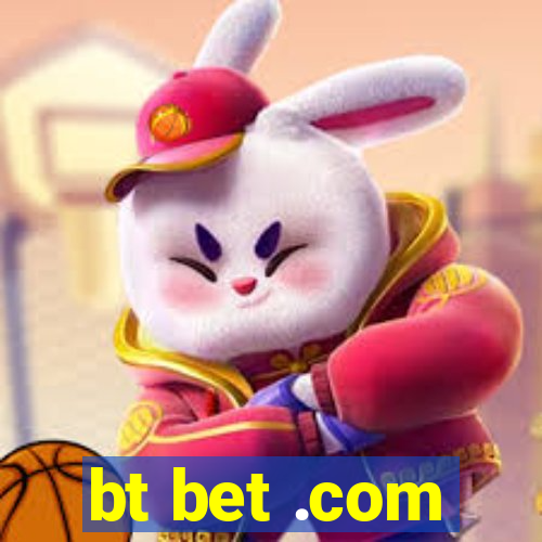 bt bet .com