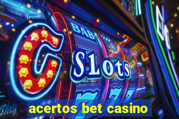 acertos bet casino