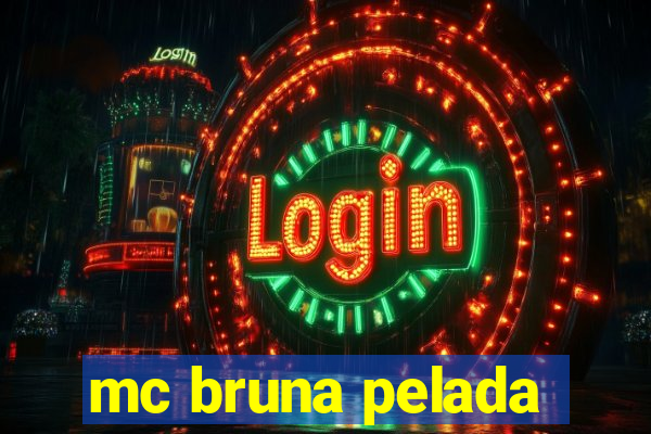 mc bruna pelada