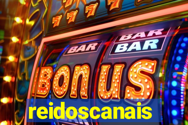 reidoscanais