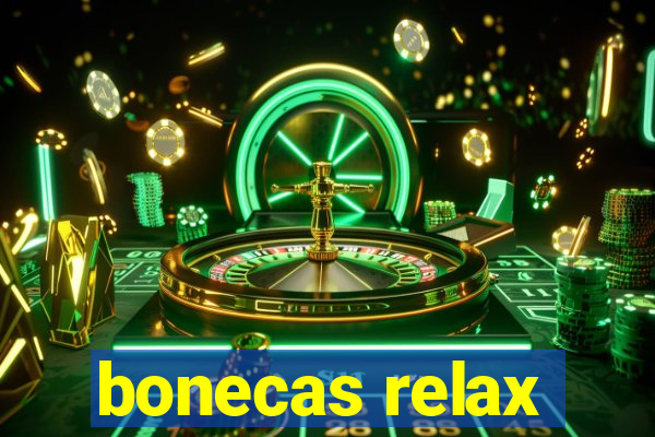 bonecas relax