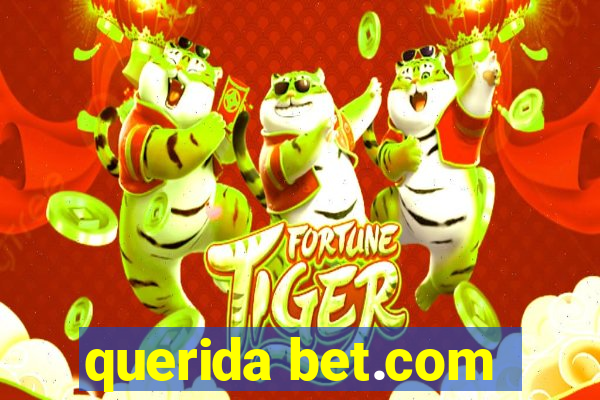querida bet.com