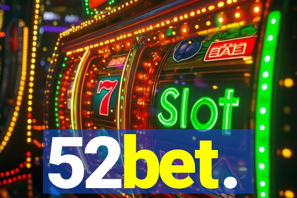 52bet.